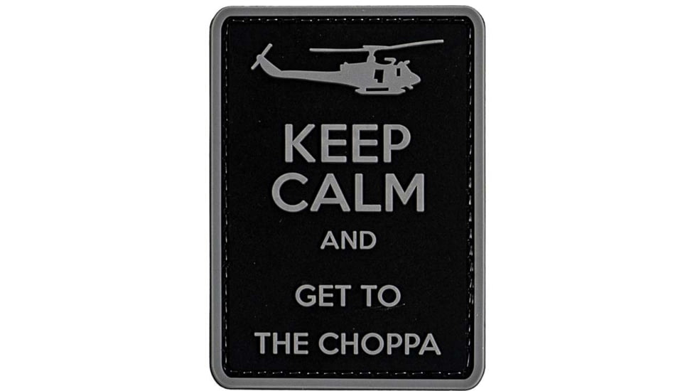 Merica Life Keep Calm and Get to the Choppa PVC Patch, Black and Gray, 2 x 3, CHOPPA-GREY